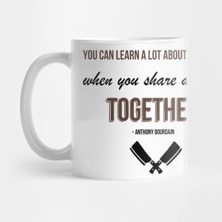 You Can Learn A Lot Anthony Bourdain Quote V2 Mug